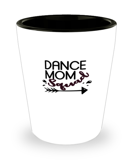 Shot Glass Tequila Party Funny Dance Mom Squad