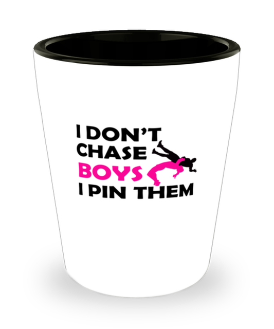 Shot Glass Tequila Party Funny I Don't Chase Boys I Pin Them