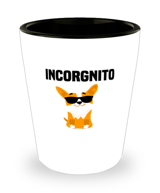 Shot Glass Tequila Party  Funny Incorgnito Corgi Dog