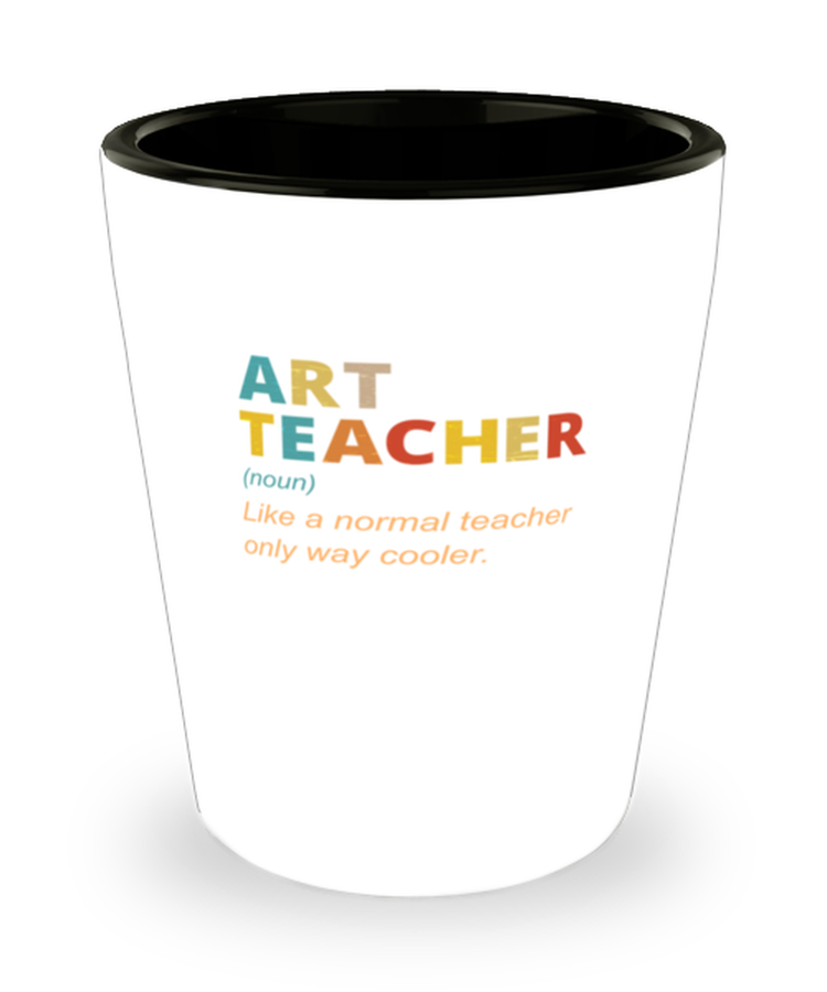 Shot Glass Tequila Party  Funny Art teacher definition