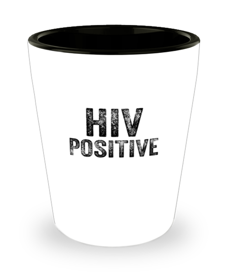 Shot Glass Tequila Party  Funny HIV Positive