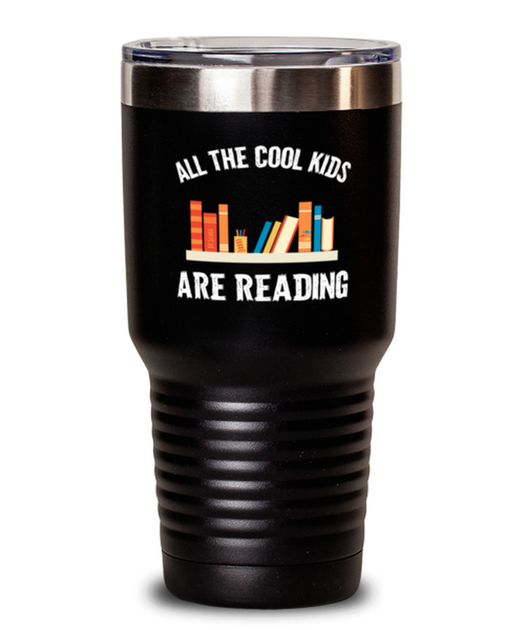 30 oz Tumbler Stainless Steel  Funny All The Cool Kids Are Reading
