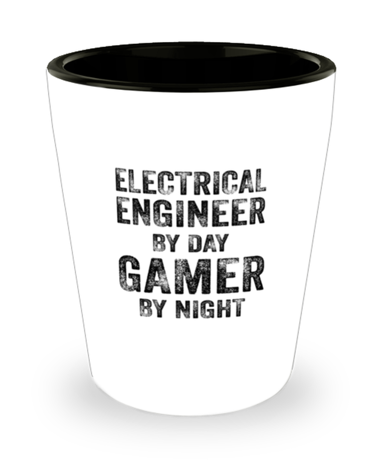 Shot Glass Tequila PartyFunny electrical engineer by day gamer by night