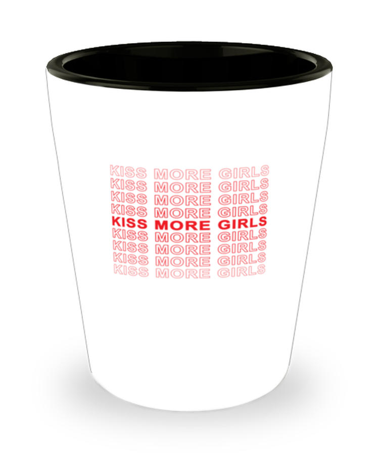 Shot Glass Tequila PartyFunny Kiss More Girls