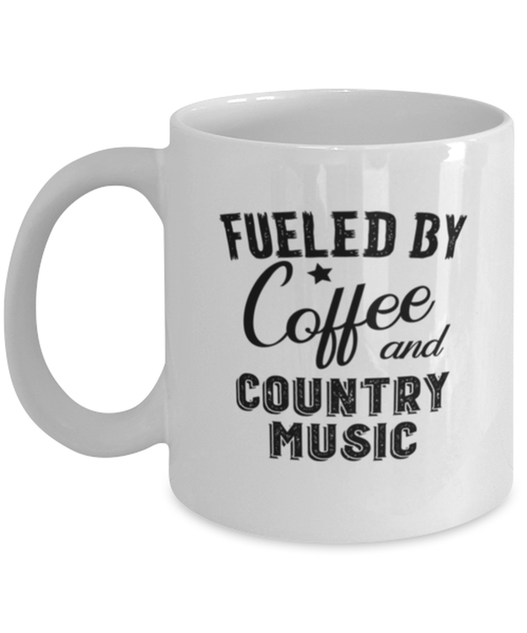 Coffee Mug Funny Fueled by Coffee and Country Music