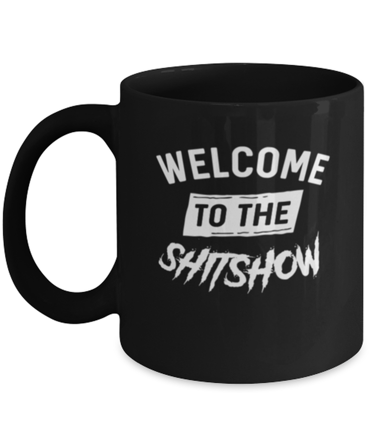 Coffee Mug Funny welcome to the shitshow