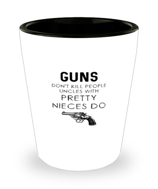 Shot Glass Tequila Party Funny guns don't kill people uncles with pretty nieces do