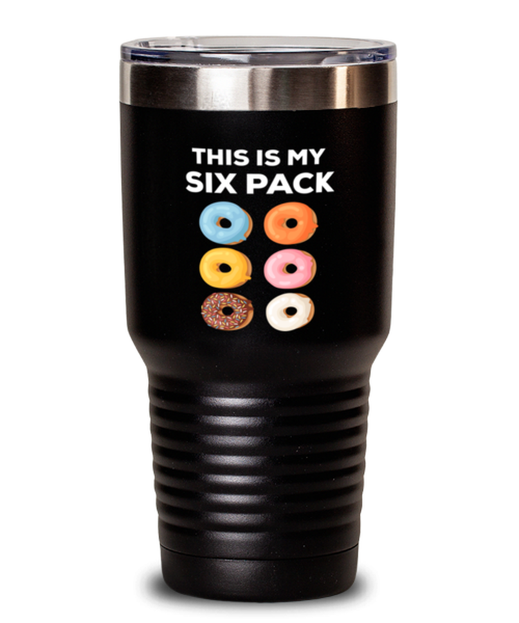 30 oz Tumbler Stainless Steel  Funny  Check Out My Six Pack Donut