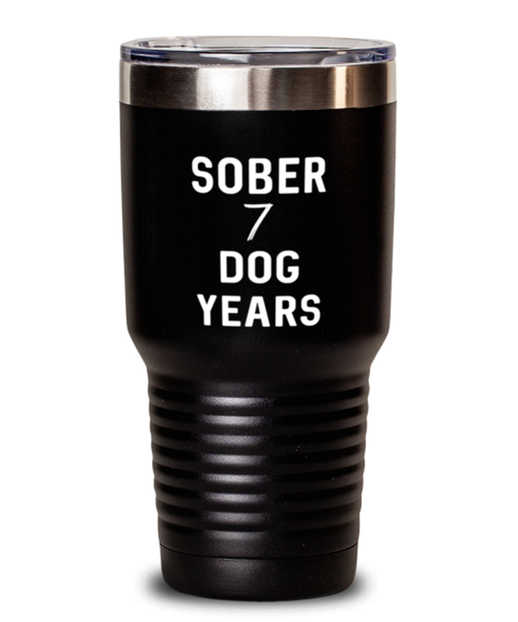 30 oz Tumbler Stainless Steel  Funny Sober 7 dog years