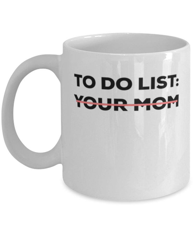 Coffee Mug Funny To Do List Your Mom