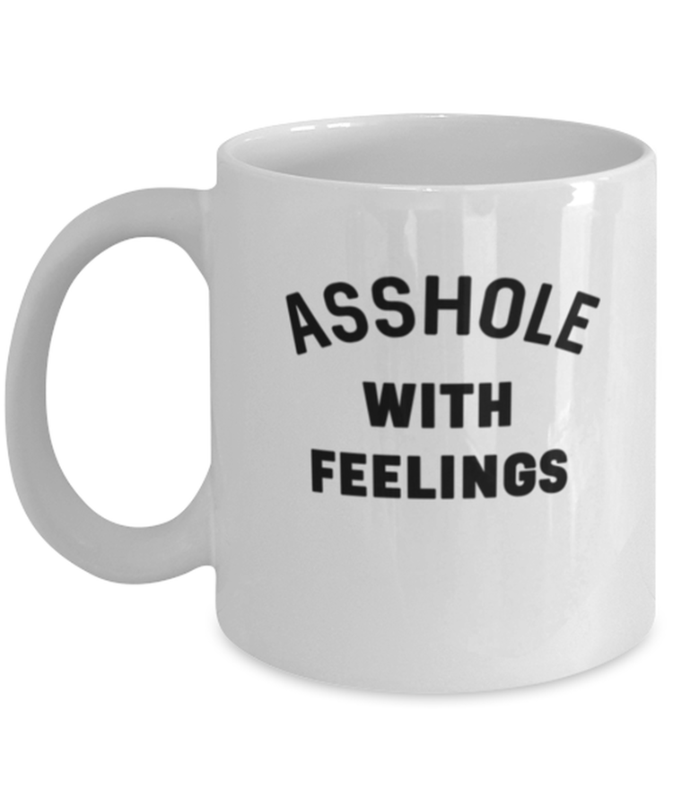 Coffee Mug Funny Asshole With Feelings