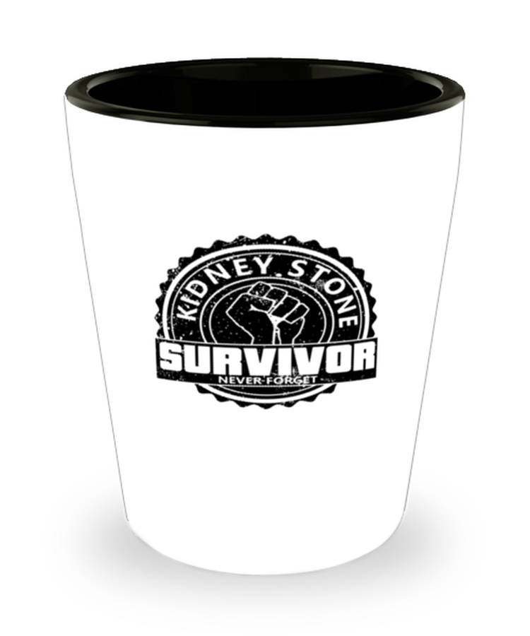 Shot Glass Tequila Party Funny Kidney Stone Survivor never forget