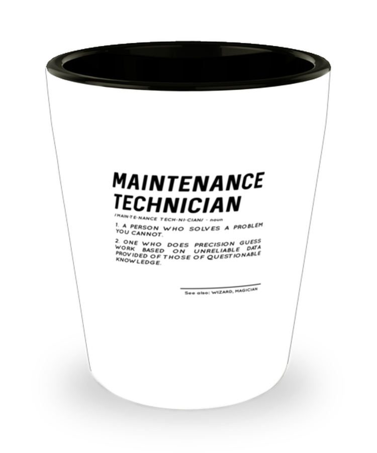 Shot Glass Tequila Party Funny Maintenance Technician definition