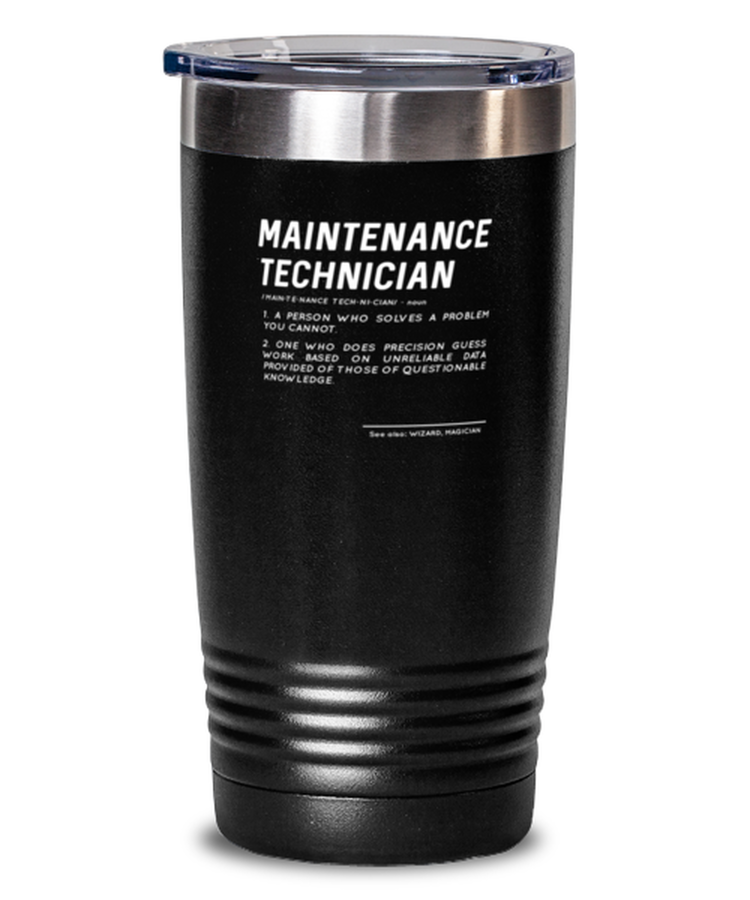 20 oz Tumbler Stainless Steel Funny Maintenance Technician definition