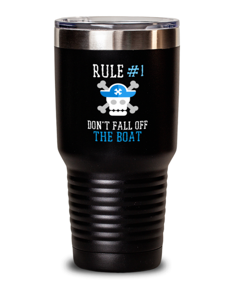30 oz Tumbler Stainless Steel Funny Rule #1 don't fall off the boat