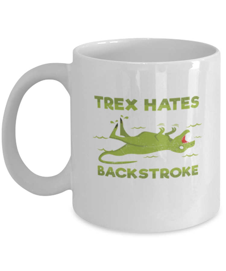 Coffee Mug Funny T Rex Hates Backstroke