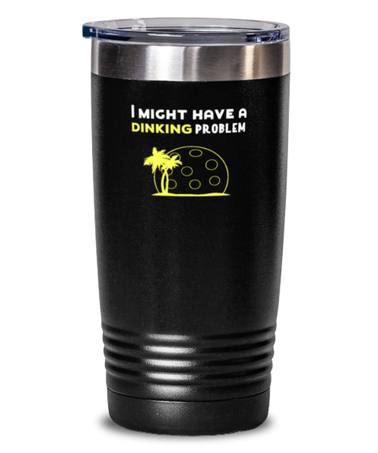 20 oz Tumbler Stainless Steel  Funny I might have a dinking problem