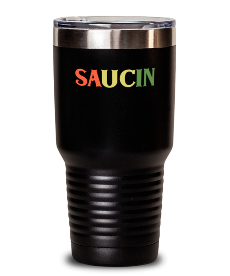 30 oz Tumbler Stainless Steel  Funny Saucin rapper hiphop