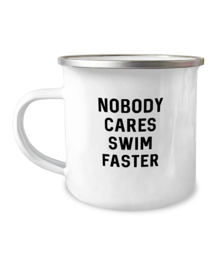 12 oz Camper Mug CoffeeFunny Nobody Cares Swim Faster
