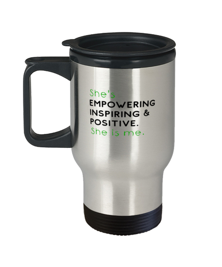 Coffee Travel Mug  Funny she's empowering inspiring & positive she is me