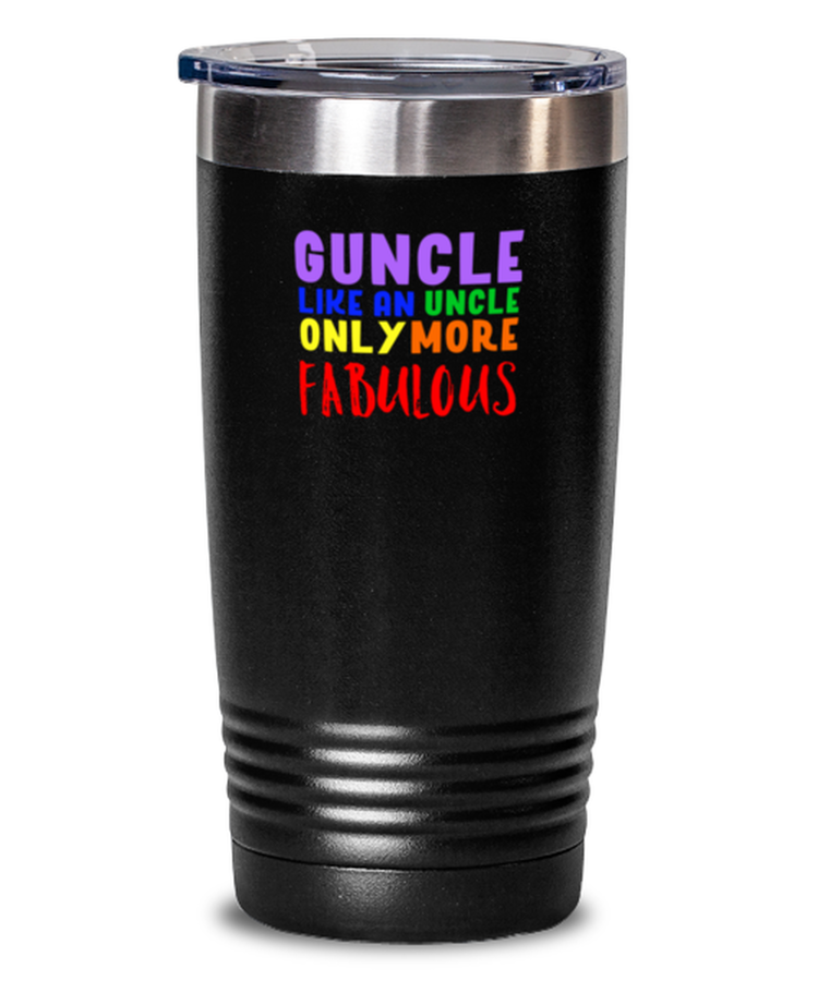 20 oz Tumbler Stainless Steel  Guncle Like An Uncle Only More Fabulous
