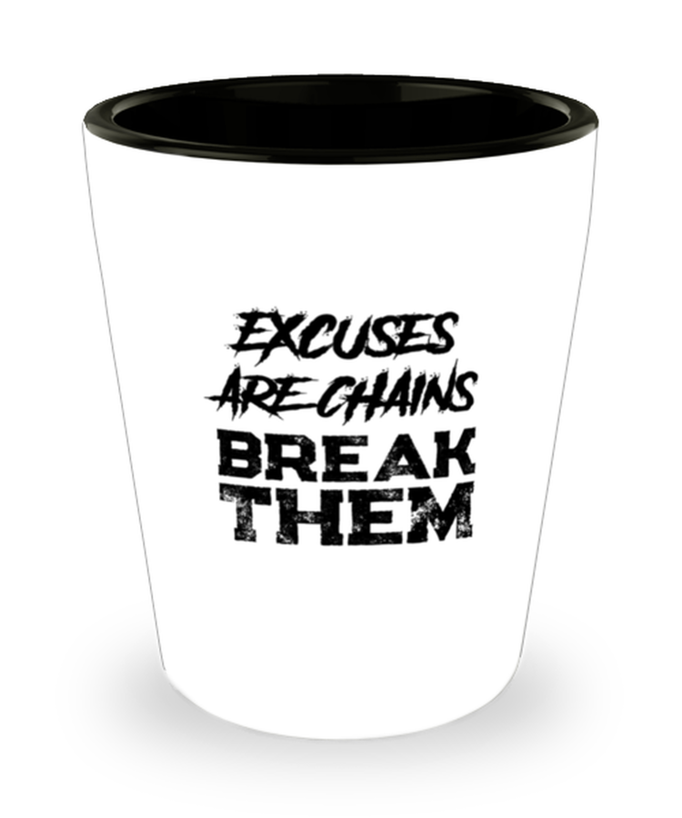 Shot Glass Tequila Party  Funny excuses are chains break them