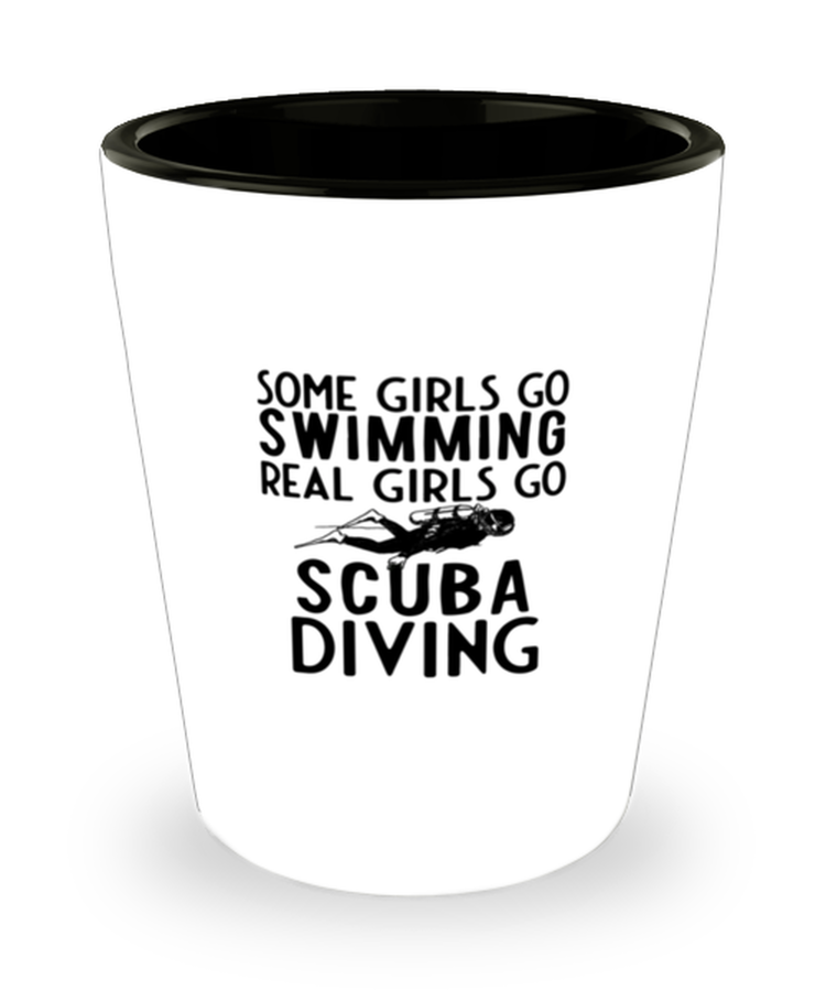 Shot Glass Tequila Party  Funny some girls go swimming real girls go scuba diving