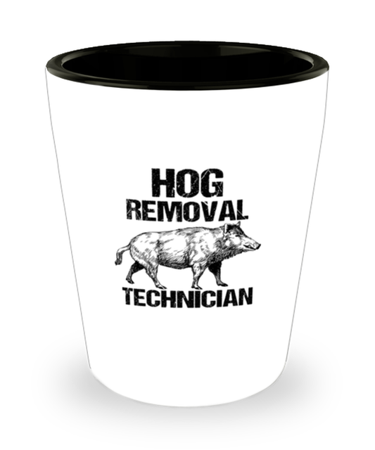 Shot Glass Tequila Party  Funny Hog Removal Technician