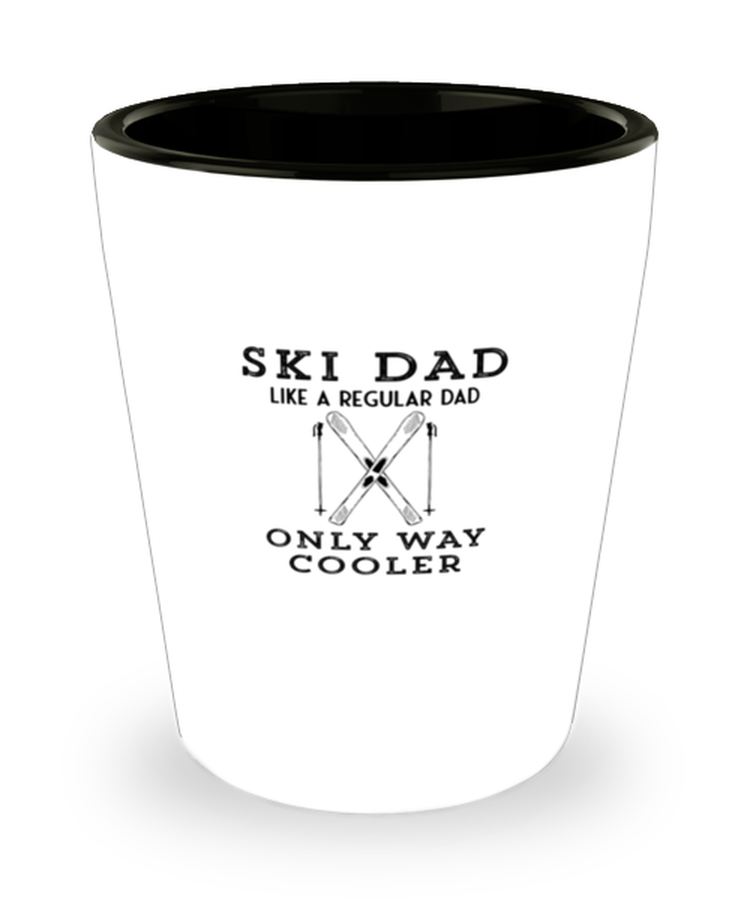 Shot Glass Tequila Party  Funny Ski Dad Like A Regular Dad Only Way Cooler