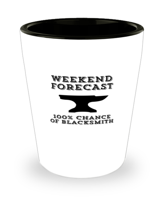 Shot Glass Tequila Party  Funny weekend forecast 100% chance of blacksmith