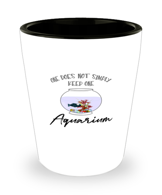 Shot Glass Tequila Party  Funny One Does Not Simply Keep One Aquarium