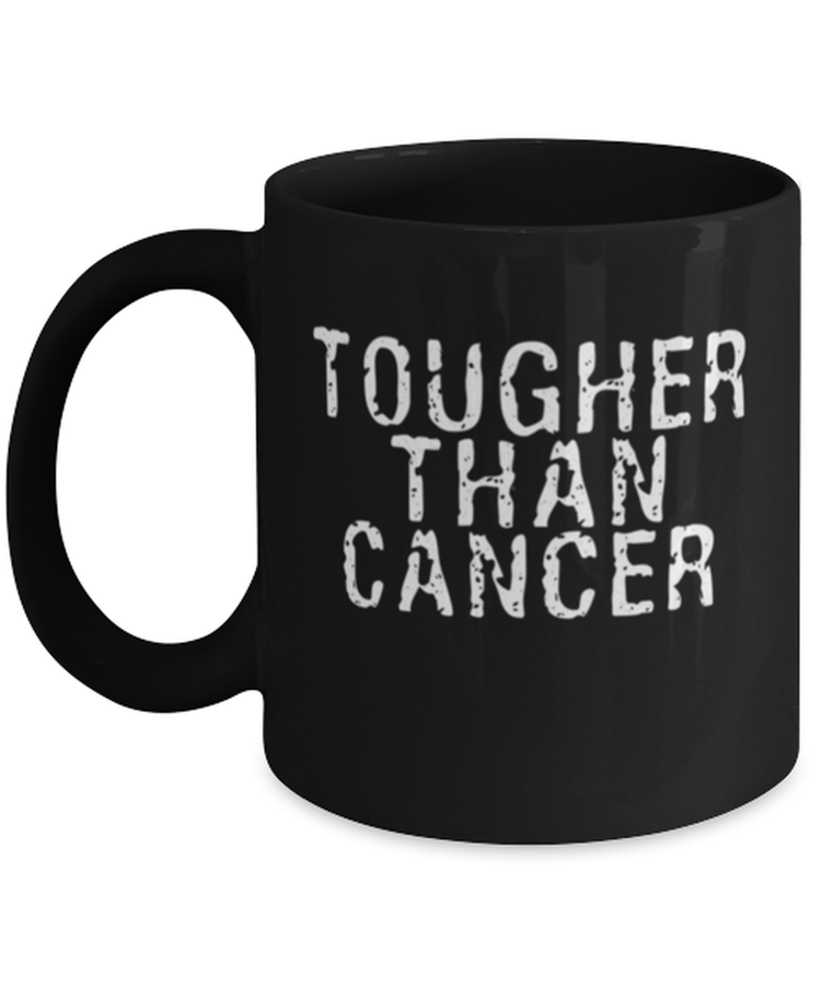 Coffee Mug Funny Tougher Than Cancer