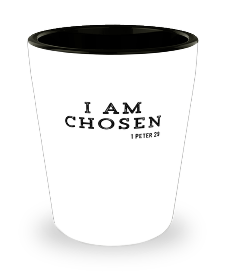 Shot Glass Tequila Party  Funny I Am Chosen 1 Peter 29