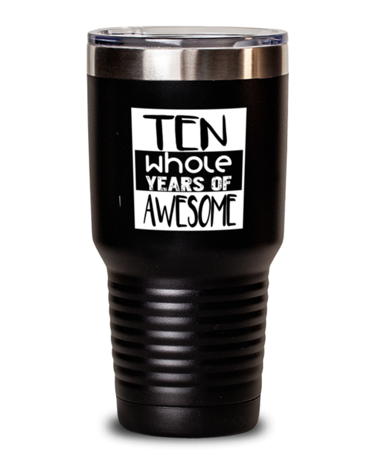 20 oz Tumbler Stainless Steel Funny Ten Whole Years Of Awesome