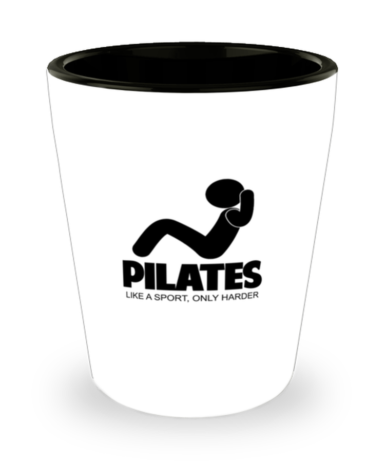 Shot Glass Tequila Party Funny Pilates like a sport only harder