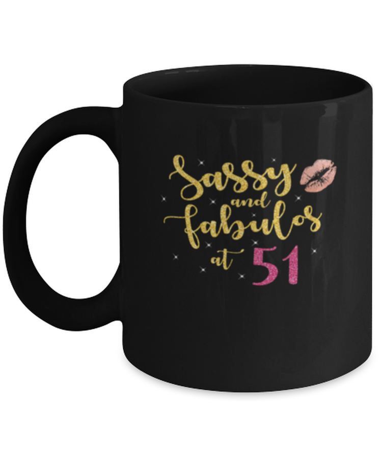 Coffee Mug Funny sassy and fabulous at 51