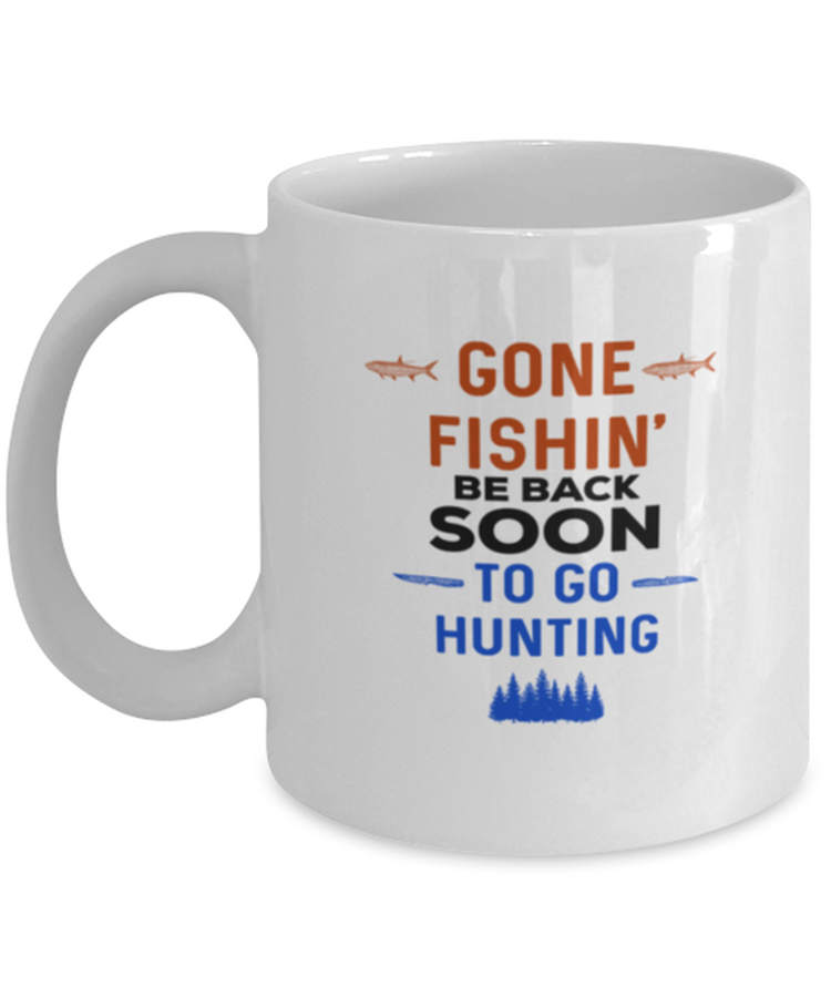 Coffee Mug Funny gone fishin' be back soon to go huntin'
