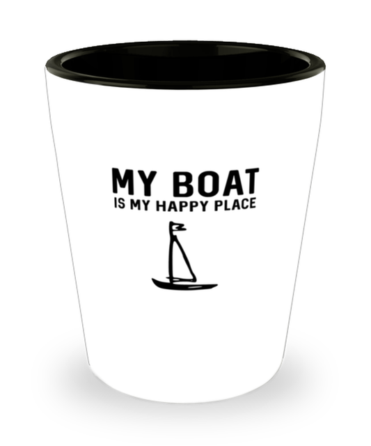 Shot Glass Tequila Party Funny my boat is my happy place