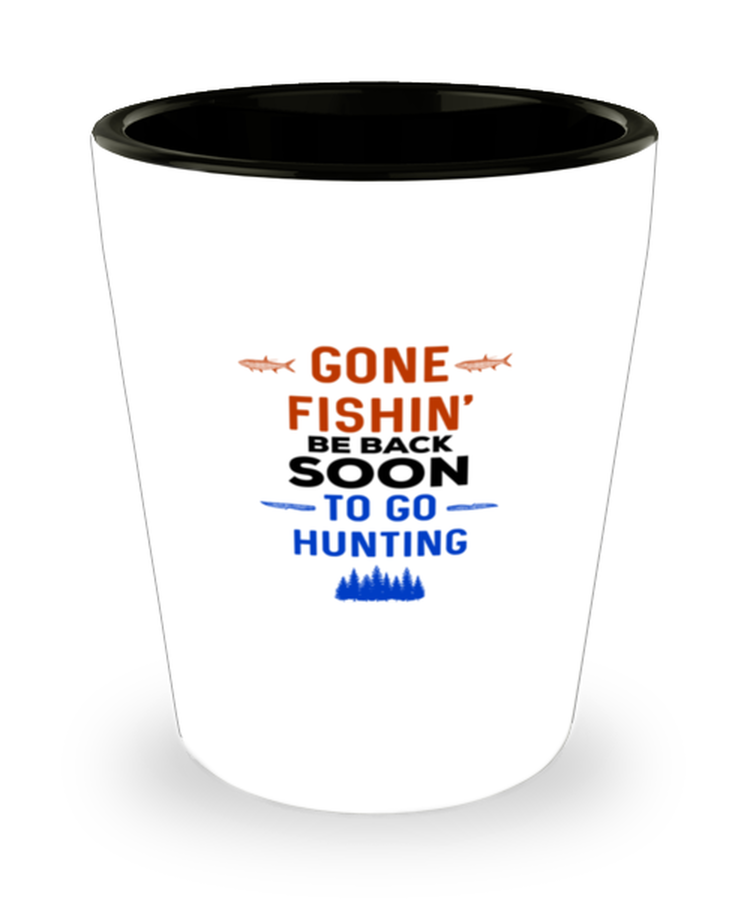 Shot Glass Tequila Party Funny gone fishin' be back soon to go huntin'