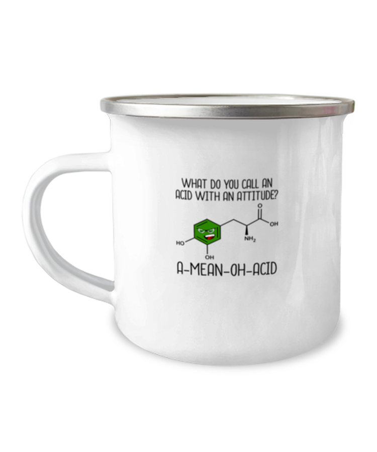 12 oz Camper Mug Coffee Funny what do you call an acid with an attitude? a-mean-oh-acid