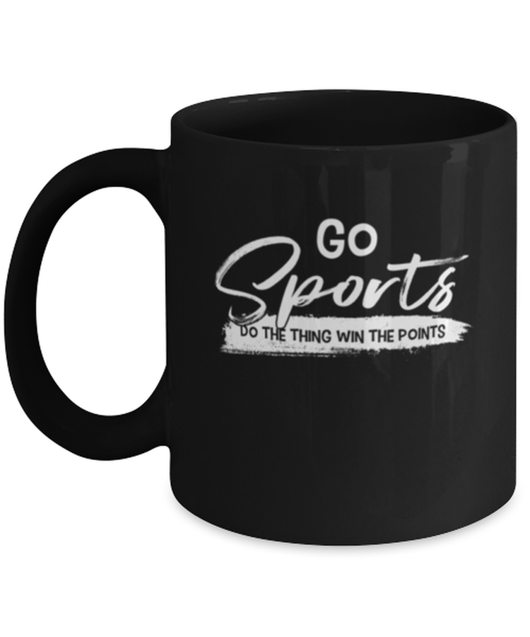 Coffee Mug Funny go sports do the thing win the points