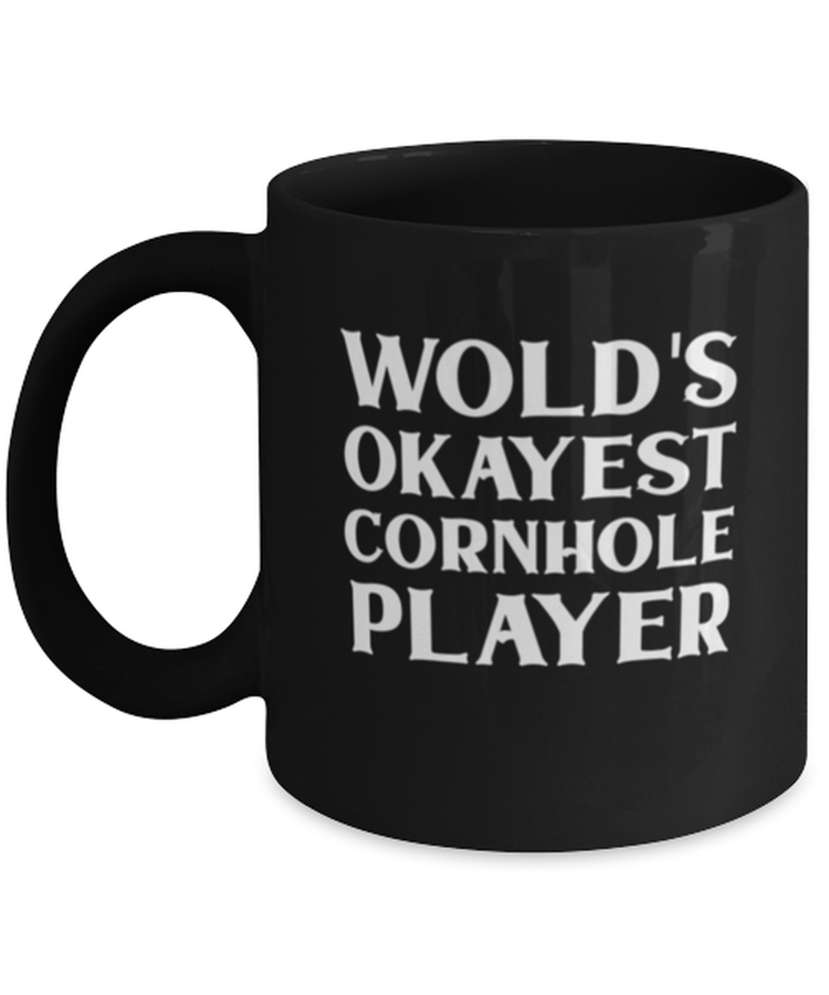 Coffee Mug Funny World's Okayest Cornhole Player