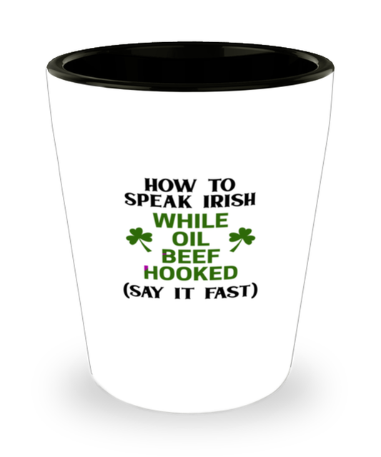 Shot Glass Tequila Party  Funny how to speak irish whale oil beef hooked (say it fast)