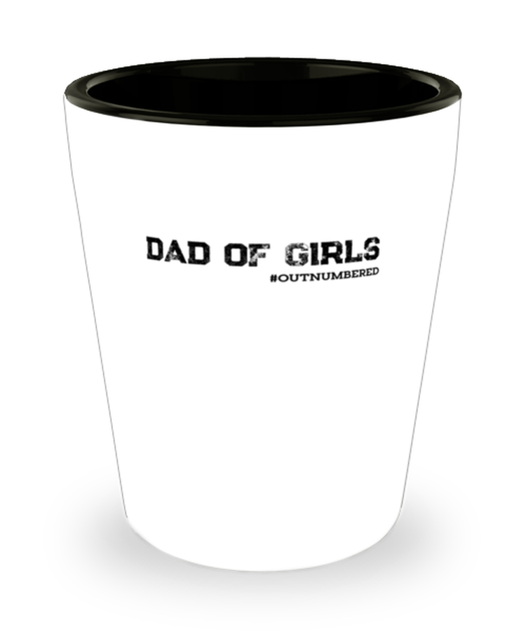 Shot Glass Tequila Party  Funny dad of girls outnumbered