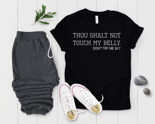 Thou Shalt Not Touch My Belly Future Mom Baby Bump Shirt - Teegarb