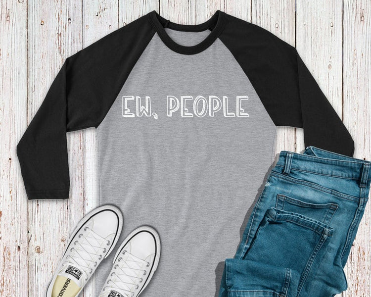 Ew, People Baseball Sassy Girl Sarcasm Funny Introvert T Shirt - Teegarb