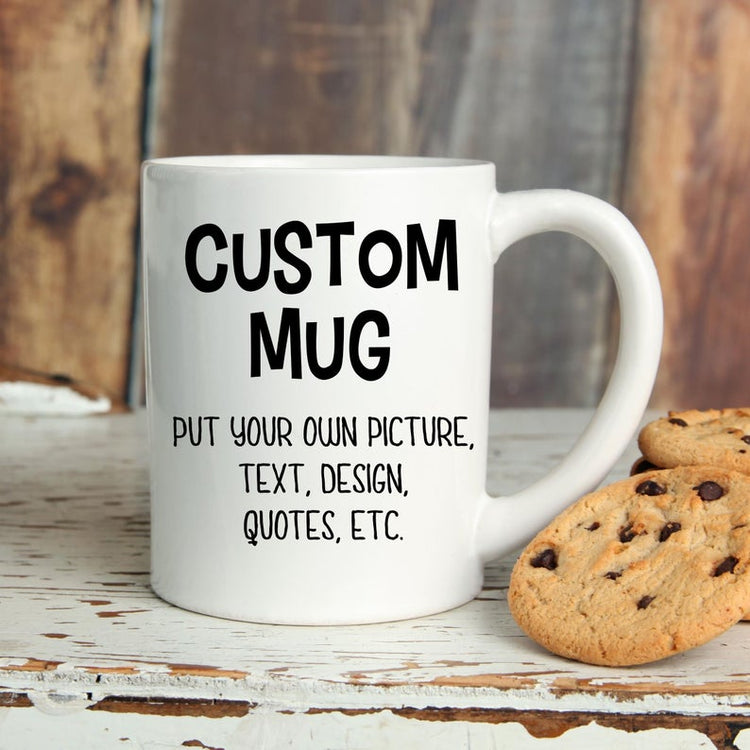Put Your Own Text Quote Picture On Your Personalized Mug