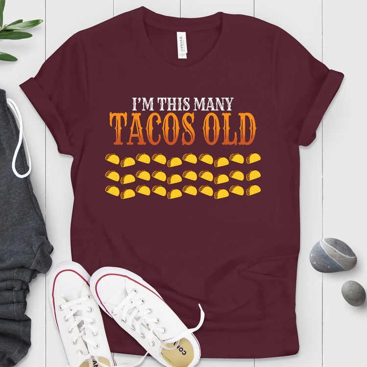 I'm This Many Tacos Old Shirt