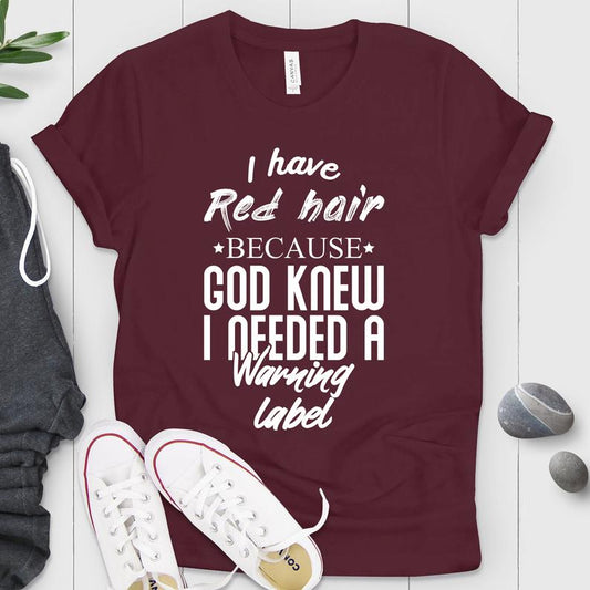 God Knew I Needed A Warning Labels Shirt