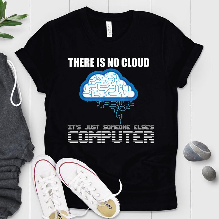It's Just Someone Else's Computer Shirt